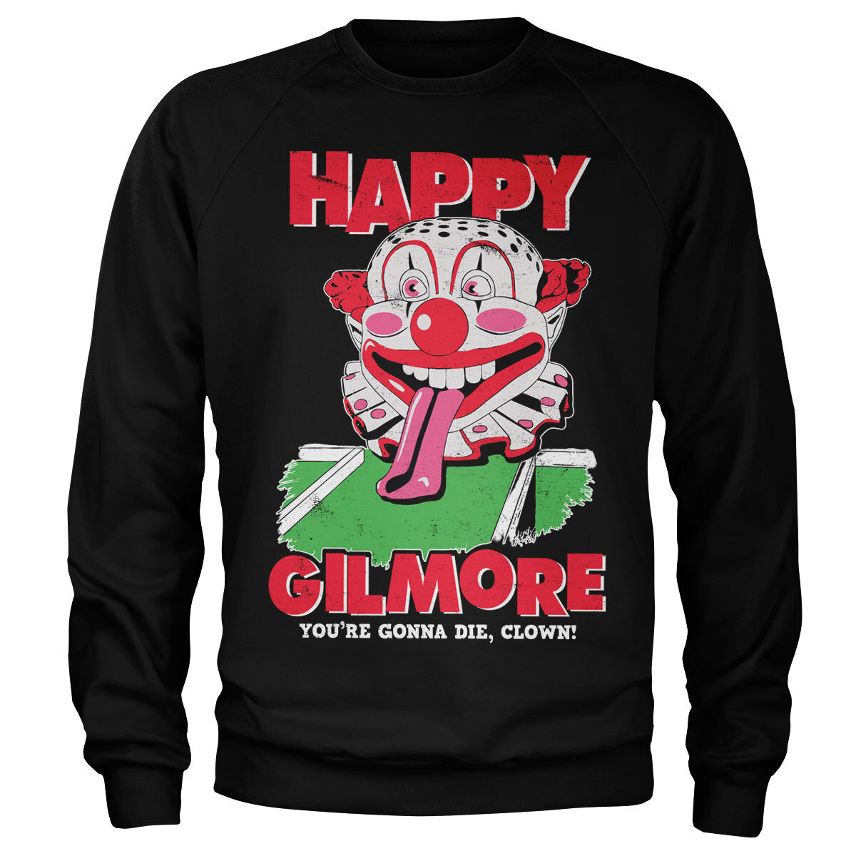 Happy Gilmore - You're Gonna Die Clown Sweatshirt – Sweat