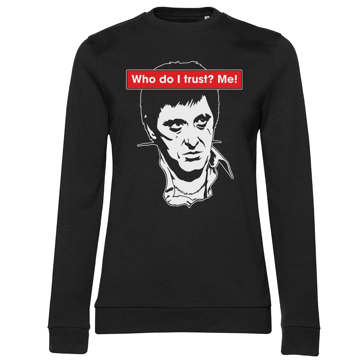 Who Do I Trust? Me! Girly Sweatshirt – Sweat femme