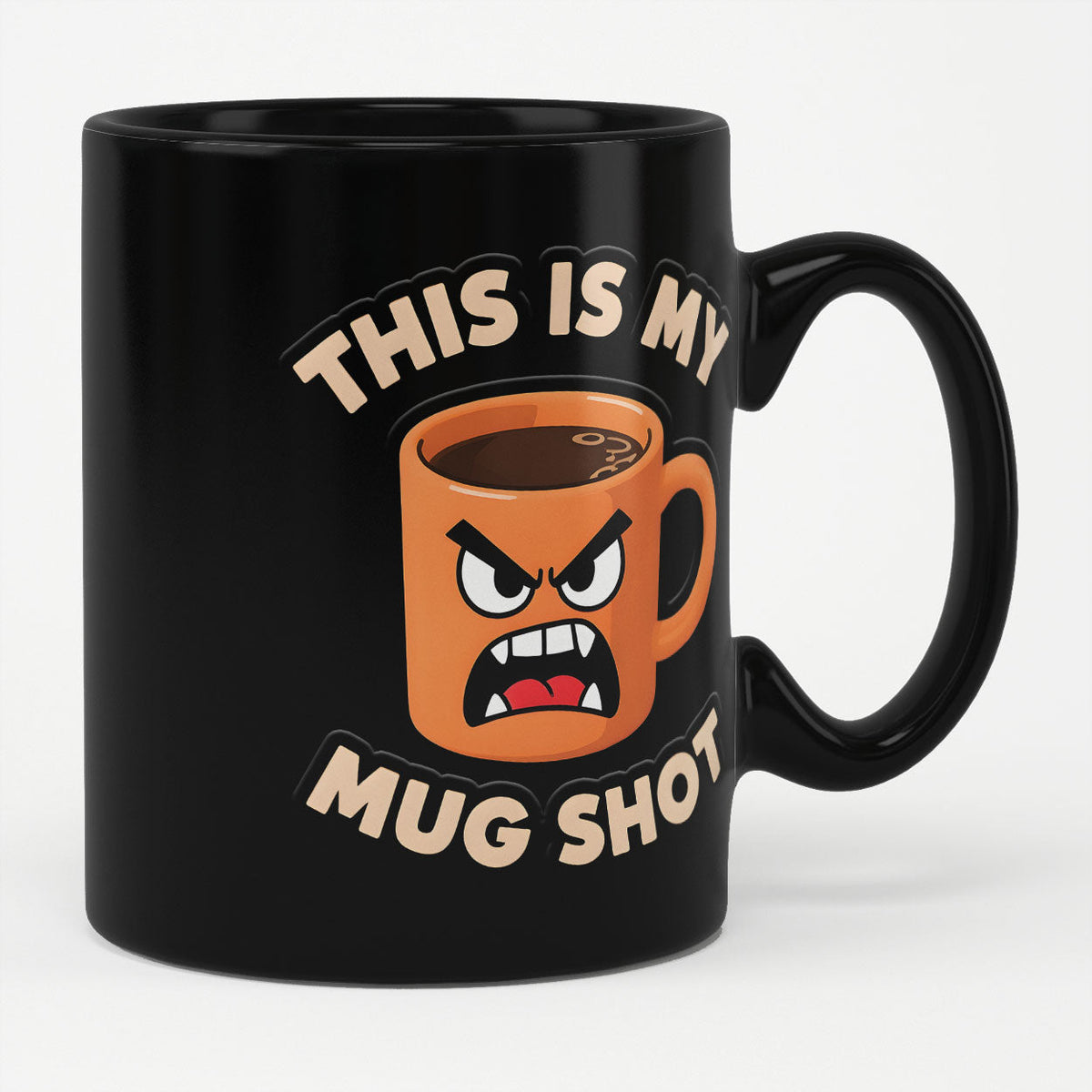 This Is My Mug Shot Mug – Mug