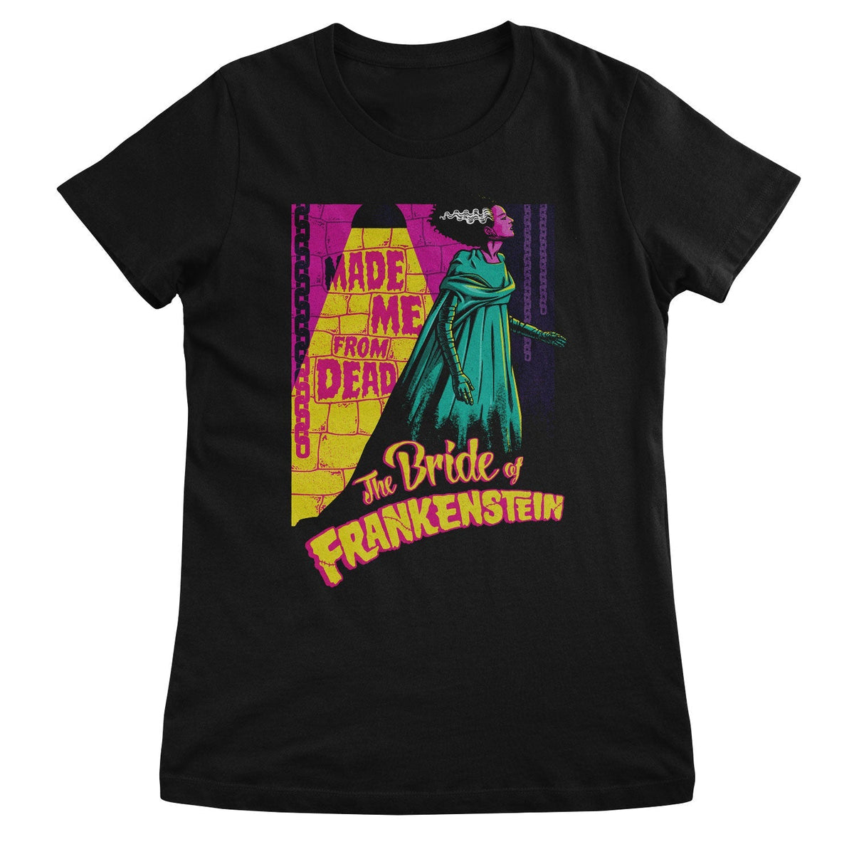 The Bride Of Frankenstein - Made Me From Dead Girly Tee – T-shirt femme