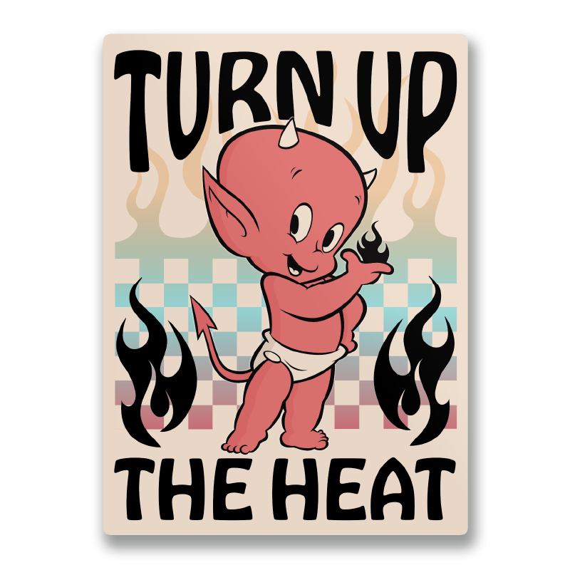 Turn Up The Heat Sticker – Sticker