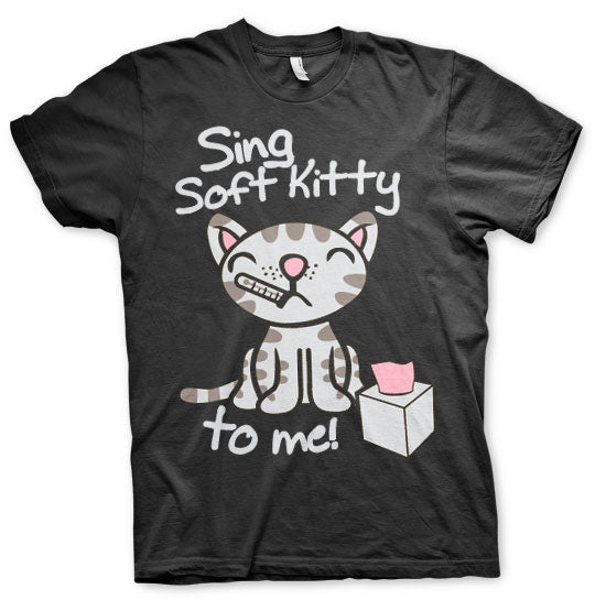 Sing Soft Kitty To Me T-Shirt – T-shirt