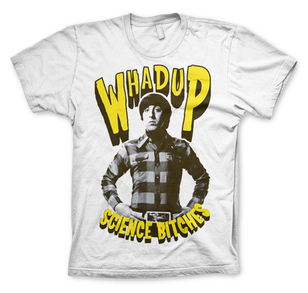 Whadup Science Bitches T-Shirt – T-shirt