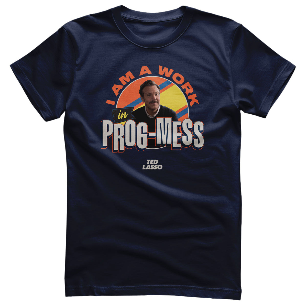 I Am A Work In Prog-Mess T-Shirt – T-shirt
