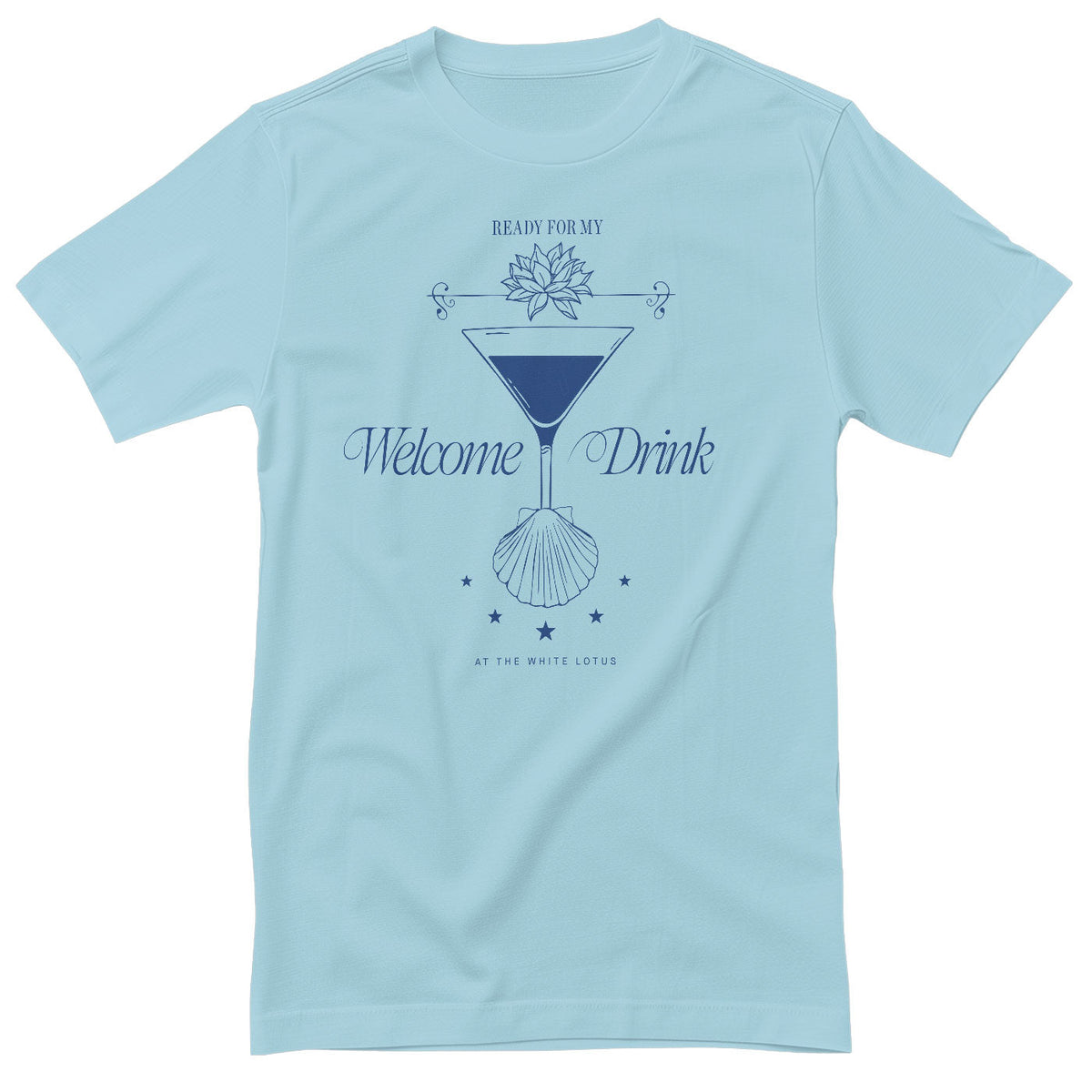Ready For My Welcome Drink T-Shirt – T-shirt