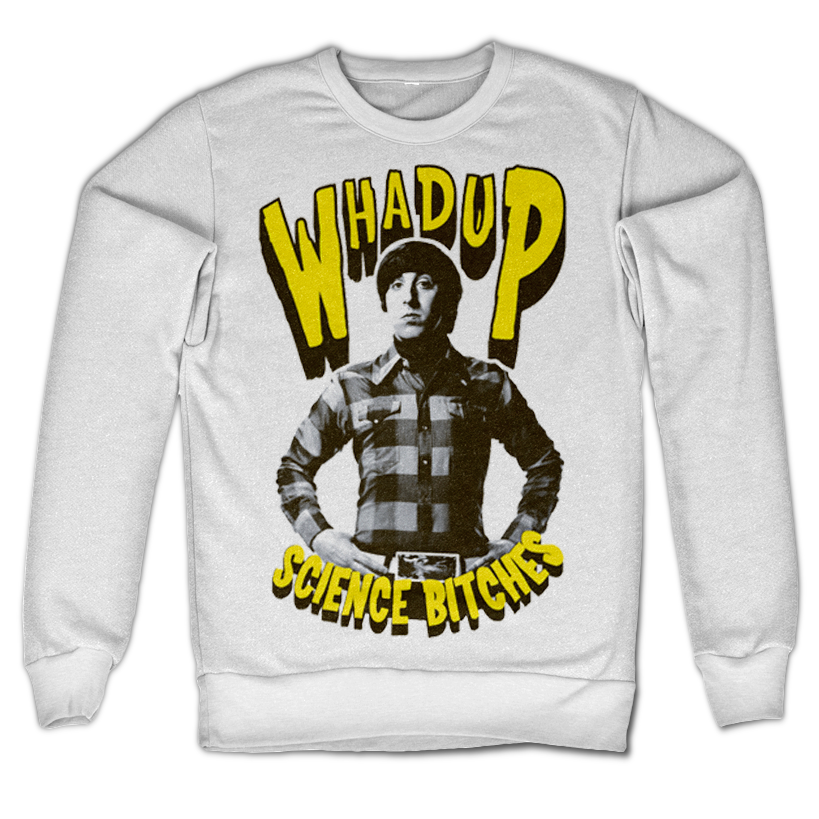Whadup Science Bitches Sweatshirt – Sweat