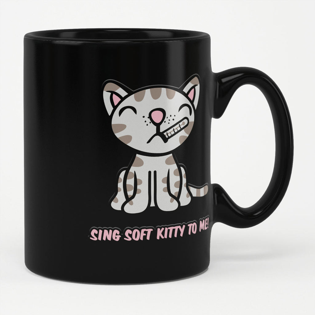 Sing Soft Kitty To Me! Mug – Mug