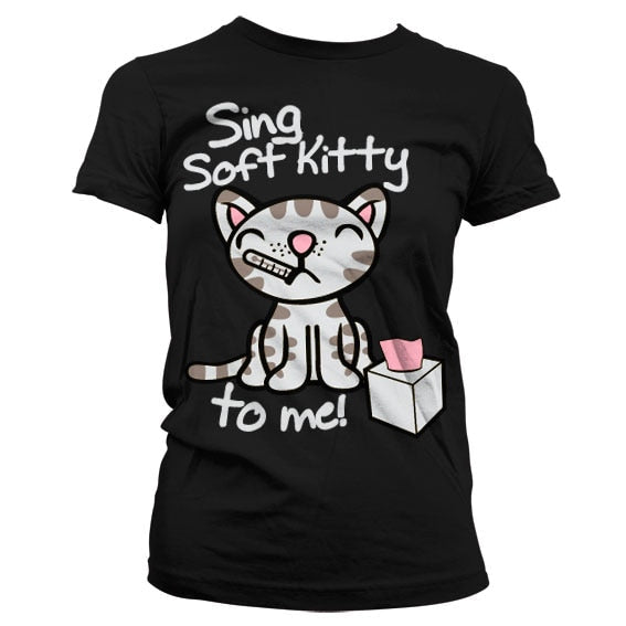 Sing Soft Kitty To Me Girly T-Shirt – T-shirt femme