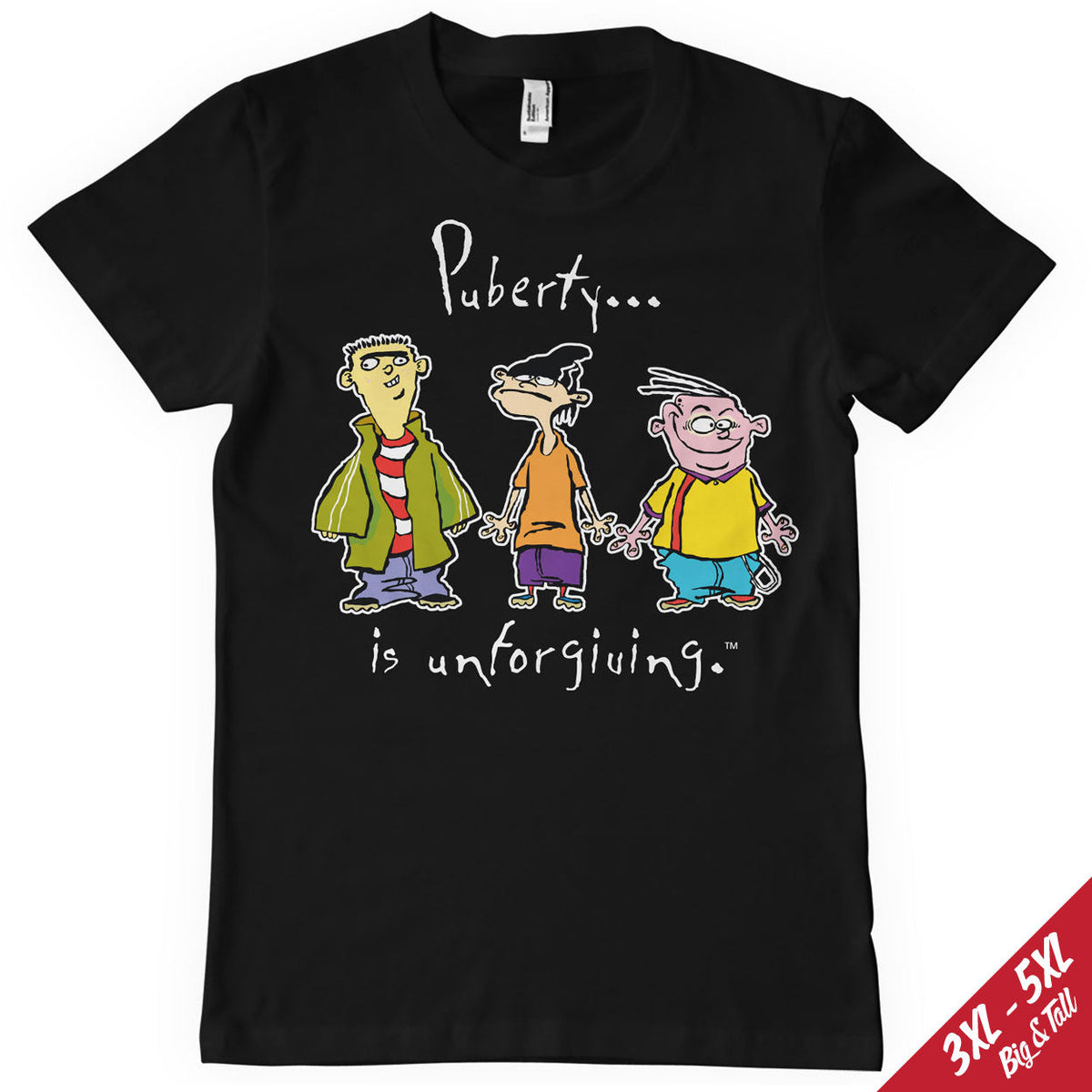 Puberty... Is Unforgiving Big & Tall T-Shirt – T-shirt grande taille