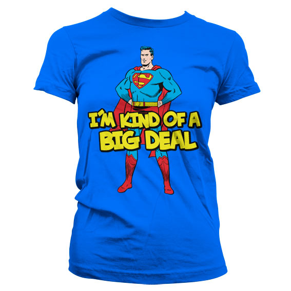 Superman - I´m Kind Of A Big Deal Girly Tee – T-shirt femme