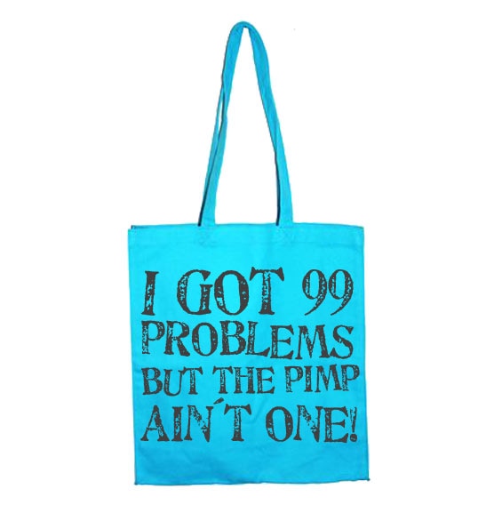 I Got 99 Problems Tote Bag – Tote bag