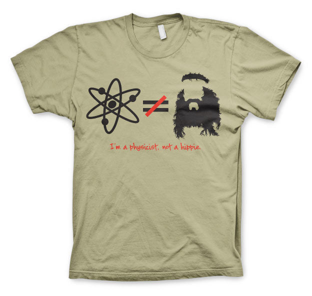 TBBT - I´m A Physicist, Not A Hippie T-Shirt – T-shirt