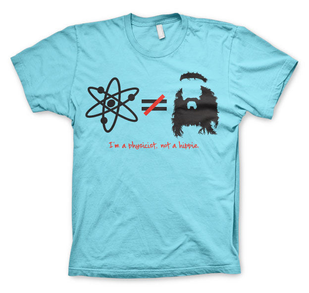 TBBT - I´m A Physicist, Not A Hippie T-Shirt – T-shirt