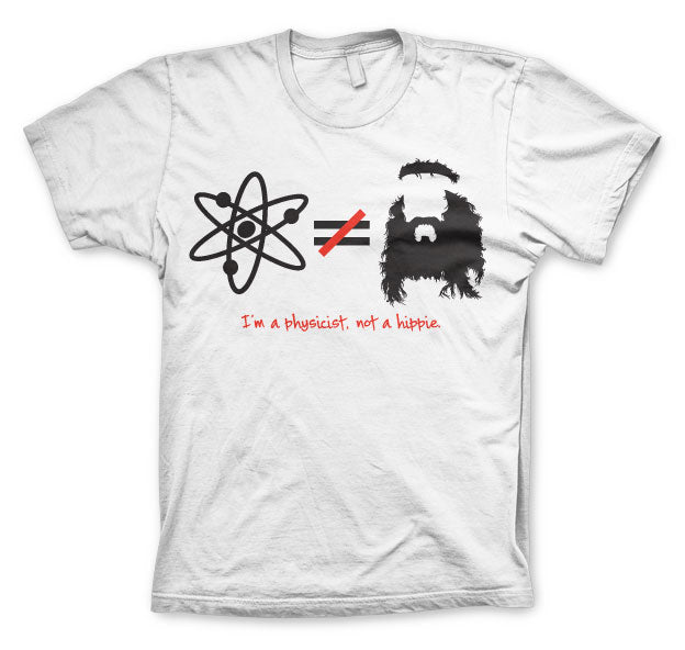 TBBT - I´m A Physicist, Not A Hippie T-Shirt – T-shirt
