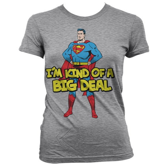 Superman - I´m Kind Of A Big Deal Girly Tee – T-shirt femme