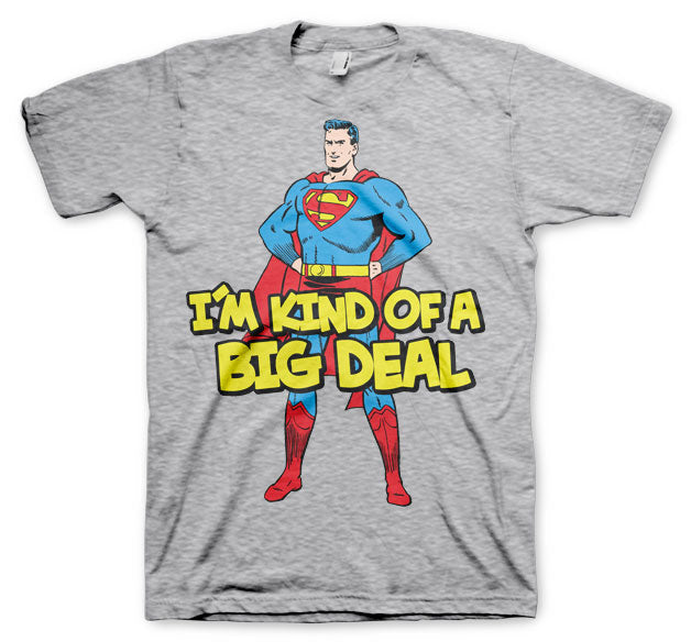 Superman - I´m Kind Of A Big Deal T-Shirt – T-shirt